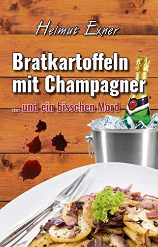 Stock image for Bratkartoffeln mit Champagner: . und ein bisschen Mord for sale by medimops