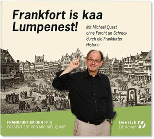 Stock image for Frankfort is kaa Lumpenest!: Mit Michael Quast ohne Forcht un Schreck durch die Frankfurter Historie for sale by medimops