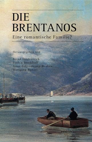 Die Brentanos : Eine romantische Familie? - Bernd Heidenreich