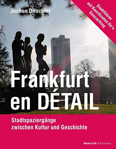 Beispielbild fr Frankfurt en Dtail: Stadtspaziergnge zwischen Kultur und Geschichte zum Verkauf von medimops