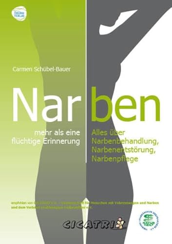 Beispielbild fr Narben - mehr als eine flchtige Erinnerung: Alles ber Narbenbehandlung, Narbenentstrung, Narbenpflege zum Verkauf von medimops