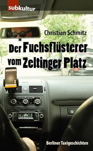 Beispielbild fr Der Fuchsflsterer vom Zeltinger Platz: Berliner Taxigeschichten zum Verkauf von medimops