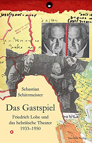 9783943414035: Das Gastspiel: Friedrich Lobe Und Das Hebraeische Theater 1933-1950