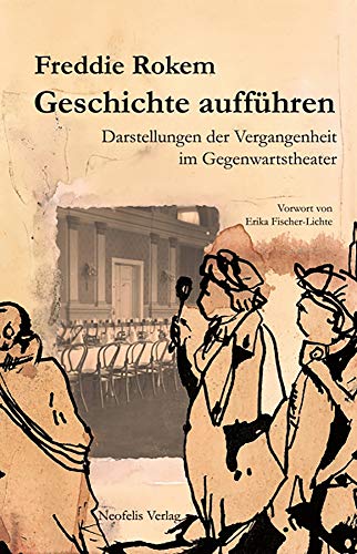 Imagen de archivo de Geschichte auffhren - Darstellungen der Vergangenheit im Gegenwartstheater a la venta por Einar & Bert Theaterbuchhandlung