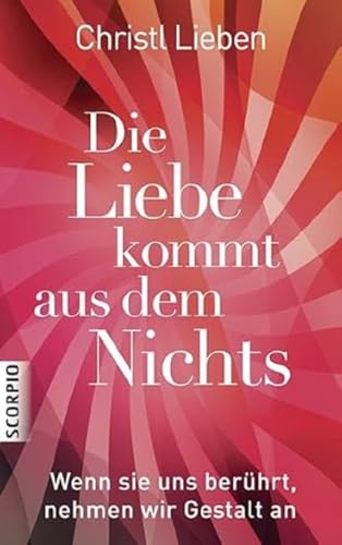 Beispielbild fr Die Liebe kommt aus dem Nichts -Language: german zum Verkauf von GreatBookPrices