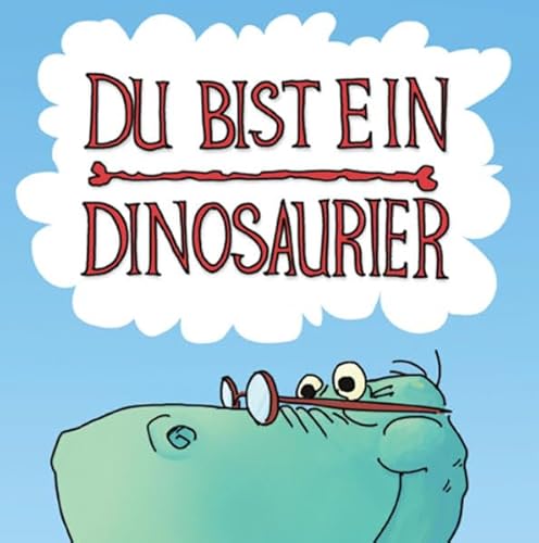 Beispielbild fr Du bist ein Dinosaurier zum Verkauf von medimops