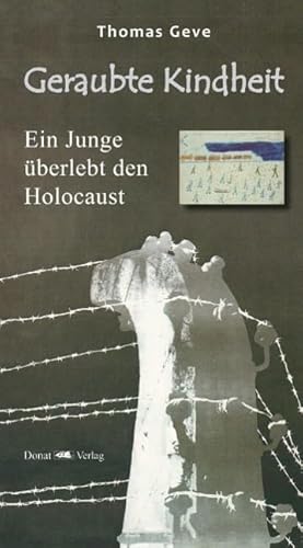 Beispielbild fr Geraubte Kindheit: Ein Junge berlebt den Holocaust zum Verkauf von medimops