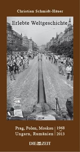 Stock image for Erlebte Weltgeschichte: Prag, Polen, Moskau, Ungarn, Rumnien 1968-2013 Ausgewhlte Reportagen, Band 1 for sale by medimops