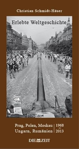 9783943425277: Erlebte Weltgeschichte: Prag, Polen, Moskau, Ungarn, Rumnien 1968-2013. Ausgewhlte Reportagen Band 01