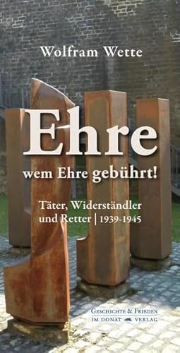 Imagen de archivo de Ehre, wem Ehre gebhrt!: Tter, Widerstndler und Retter (1939-1945) a la venta por medimops
