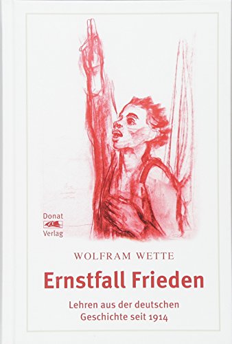 Beispielbild fr Ernstfall Frieden: Lehren aus der deutschen Geschichte seit 1914 (Schriftenreihe Geschichte & Frieden) zum Verkauf von medimops