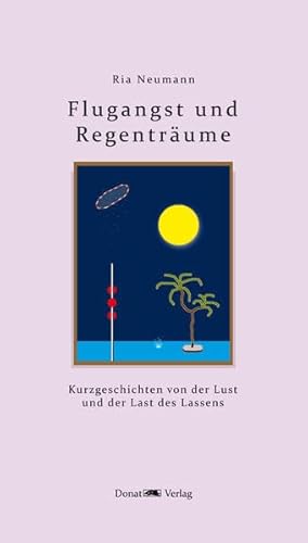 Imagen de archivo de Flugangst und Regentrume: Kurzgeschichten von der Lust und der Last des Lassens a la venta por medimops