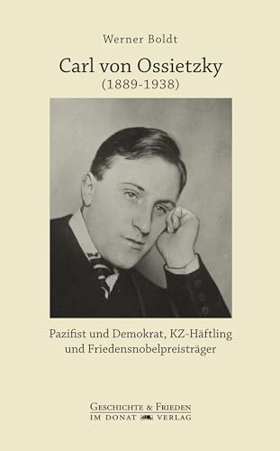 9783943425871: Carl von Ossietzky (1889-1938): Pazifist und Demokrat, KZ-Hftling und Friedensnobelpreistrger