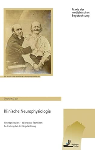 Beispielbild fr Klinische Neurophysiologie: Grundprinzipien, Wichtigste Techniken, Bedeutung bei der Begutachtung zum Verkauf von medimops