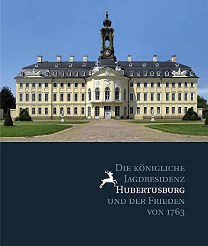 9783943444155: knigliche Jagdresidenz Hubertusburg