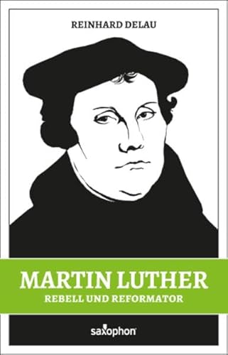 Beispielbild fr Martin Luther : Rebell und Reformator zum Verkauf von Buchpark