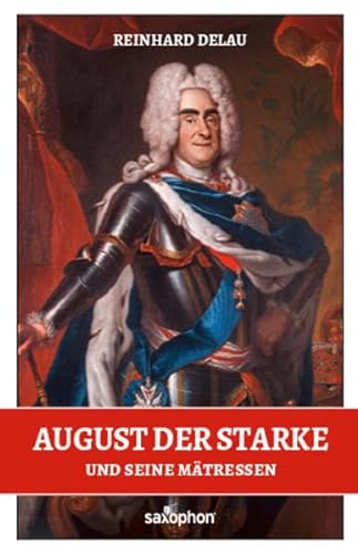 Stock image for August der Starke und seine Mtressen for sale by Trendbee UG (haftungsbeschrnkt)