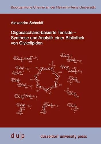 Oligosaccharid-basierte Tenside Synthese und Analytik einer Bibliothek von Glykolipiden - Schmidt, Alexandra