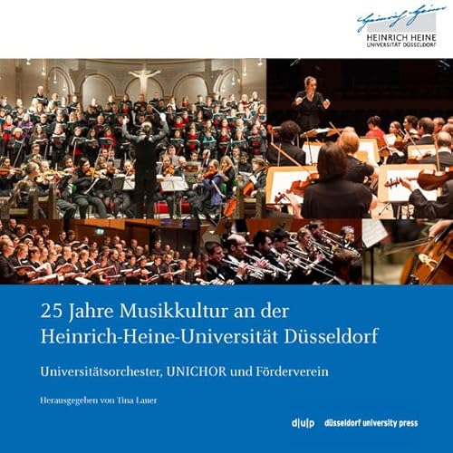 Beispielbild fr 25 Jahre Musikkultur an der Heinrich-Heine-Universitt Dsseldorf Universittsorchester, UNICHOR und Frderverein zum Verkauf von Buchpark