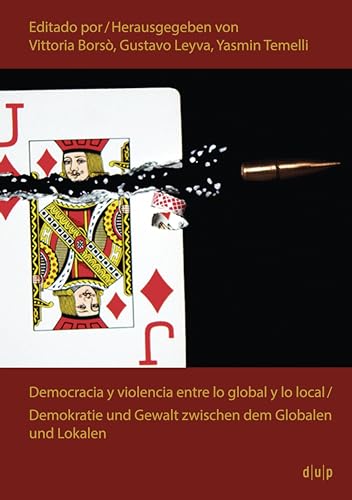 Beispielbild fr Democracia y violencia entre lo global y lo local Demokratie und Gewalt zwischen dem Globalen und Lokalen zum Verkauf von Buchpark