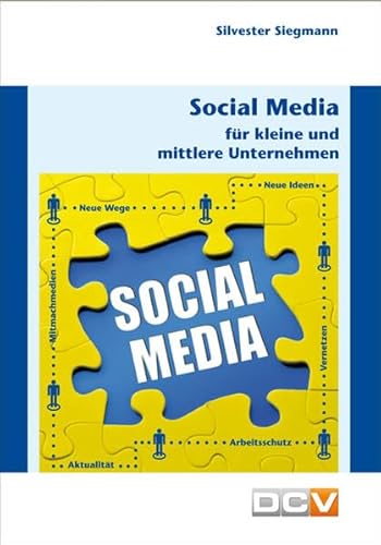 Beispielbild fr Social Media fr kleine und mittlere Unternehmen : Grundlagen fr den Umgang mit Facebook, Twitter & Co. zum Verkauf von Buchpark