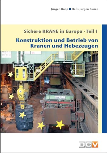 Beispielbild fr Sichere Krane in Europa - Teil 1: Konstruktion und Betrieb von Kranen und Hebezeugen zum Verkauf von medimops
