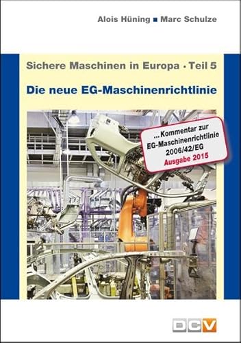 Beispielbild fr Sichere Maschinen in Europa - Teil 5 - Die ""neue"" EG-Maschinenrichtlinie zum Verkauf von Jasmin Berger