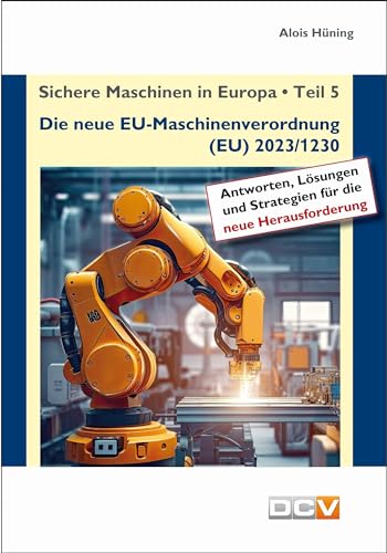 Beispielbild fr Sichere Maschinen in Europa - Teil 5 - Die neue EU-Maschinenverordnung zum Verkauf von Blackwell's