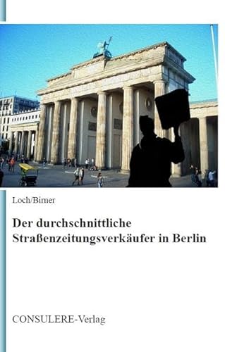 9783943520026: Der durchschnittliche Straenzeitungsverkufer in Berlin: Ein Portrait der Verkufer des Strassenfeger in Berlin