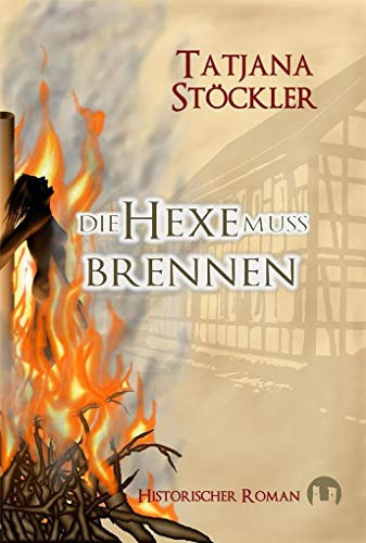 Beispielbild fr Die Hexe muss brennen: Historischer Roman zum Verkauf von medimops