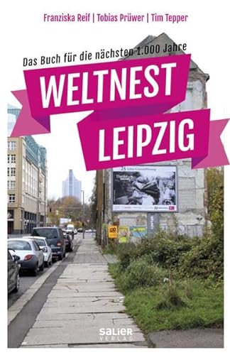 Beispielbild fr Weltnest Leipzig: Das Buch fr die nchsten 1.000 Jahre zum Verkauf von medimops