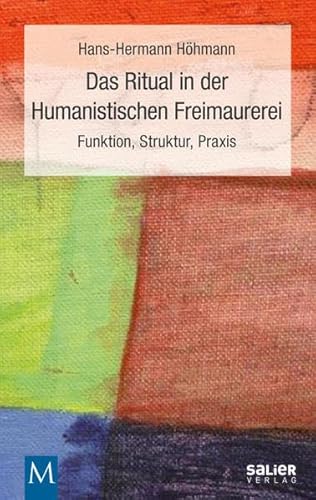 Stock image for Das Ritual in der Humanistischen Freimaurerei: Funktion, Struktur, Praxis for sale by medimops