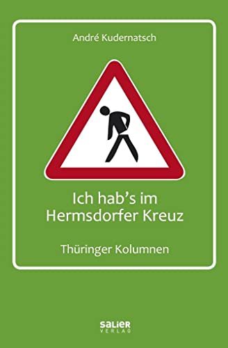 Beispielbild fr Ich hab's im Hermsdorfer Kreuz: Thringer Kolumnen zum Verkauf von medimops