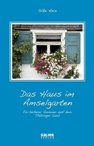 Imagen de archivo de Das Haus im Amselgarten: Ein heiterer Sommer auf dem Thringer Land a la venta por medimops