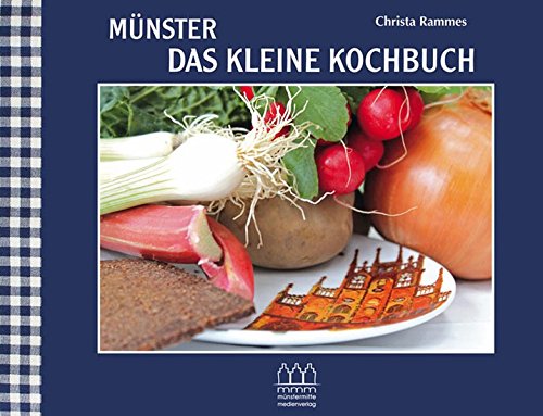 Beispielbild fr Mnster - Das kleine Kochbuch: Rezepte aus Mnsters Kchen - Kchengedichte - Fotografien zum Verkauf von medimops
