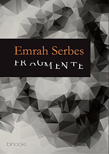 Fragmente Emrah Serbes. Aus dem Türk. von Selma Wels. [Fotogr.: Ümit Bekta?] - Emrah Serbes, Emrah