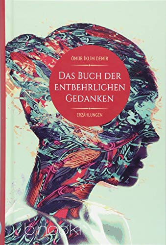 9783943562637: Das Buch der entbehrlichen Gedanken