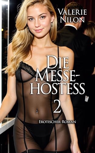 9783943567106: Die Messe-Hostess 2 - Erotischer Roman [Edition Edelste Erotik]