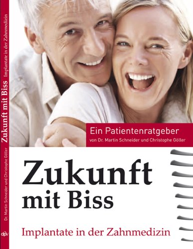 Stock image for Zukunft mit Biss: Implantate in der Zahnmedizin for sale by medimops