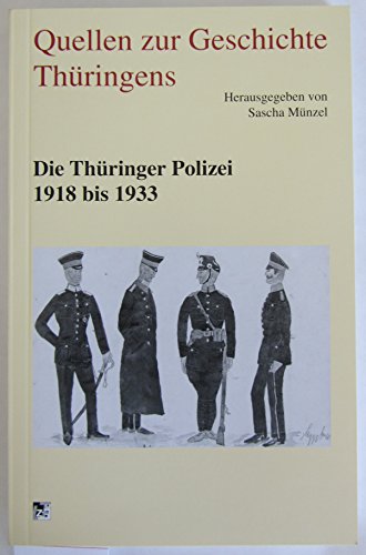Imagen de archivo de Die Thringer Polizei 1918 bis 1933 a la venta por medimops