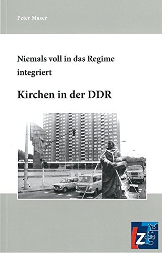 Beispielbild fr Niemals voll in das Regime integriert: Kirchen in der DDR zum Verkauf von medimops