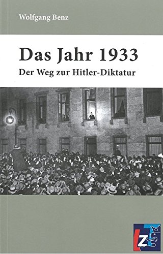 9783943588149: Das Jahr 1933: Auf dem Weg zur Hitler-Diktatur - Benz, Wolfgang