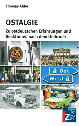 Stock image for Ostalgie. Zu ostdeutschen Erfahrungen und Reaktionen nach dem Umbruch. for sale by Nicoline Thieme