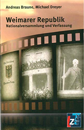 9783943588767: Weimarer Republik: Nationalversammlung und Verfassung - Braune, Andreas