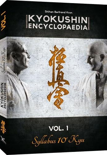 Kyokushin encyclopaedia : volume 1, syllabus 10e kyu - Kron, Bernard