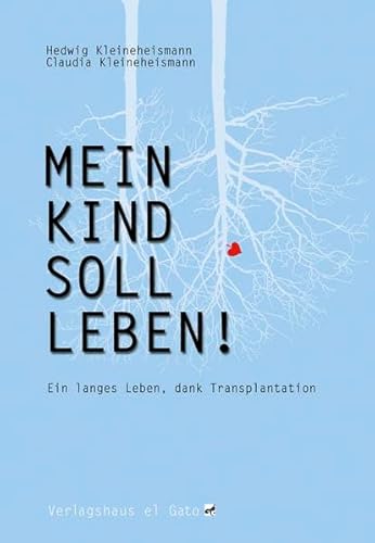 Mein Kind soll leben - Claudia Kleineheismann