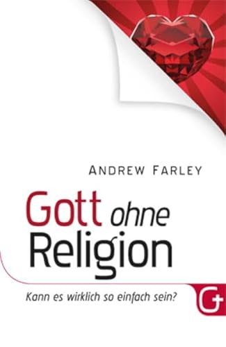 Beispielbild fr Gott ohne Religion: Kann es wirklich so einfach sein? zum Verkauf von medimops