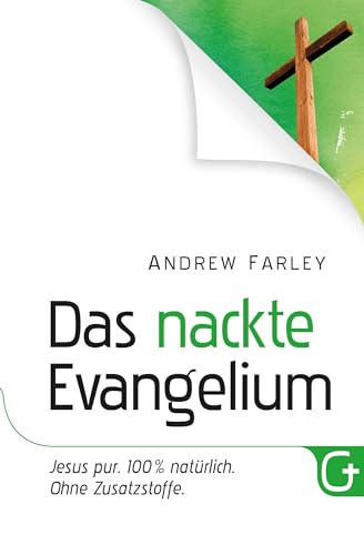 Beispielbild fr Das nackte Evangelium: Jesus pur. 100 % natrlich. Ohne Zusatzstoffe. zum Verkauf von medimops