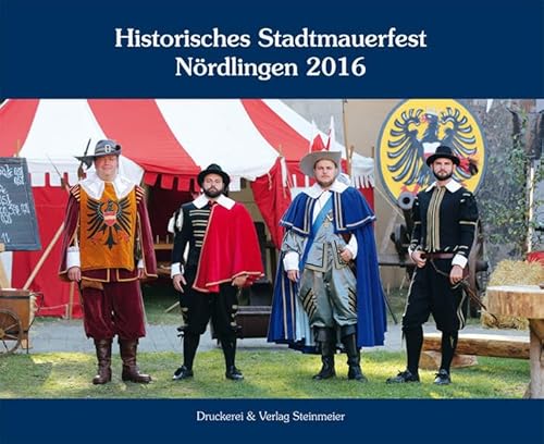 Beispielbild fr Historisches Stadtmauerfest Nrdlingen 2016: Eine Stadt erlebt ihre Geschichte zum Verkauf von medimops