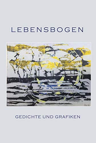 Stock image for Lebensbogen: Gedichte und Grafiken for sale by Buchmarie
